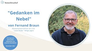 quotGedanken im Nebelquot mit Kontemplationslehrer Fernand Braun [upl. by Dichy]