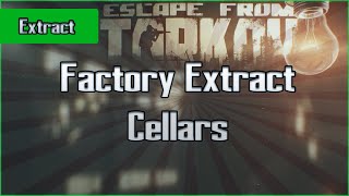 Cellars Underground Extract  Factory  PMC  Escape From Tarkov EFT Exfil Guide for Beginners [upl. by Obie]