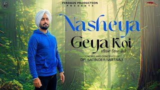 Nasheya Gea Koi  Satinder Sartaaj  Travel Diaries  Beat Minister  New Punjabi Song 2024 [upl. by Pantin]