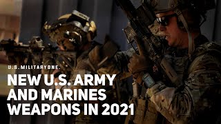 Here are the weapons and gear that soldiers and Marines will get in 2021 [upl. by Zeb]