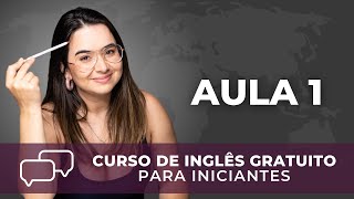 Curso de Inglês para Iniciantes  Aula 1 [upl. by Ainnet]