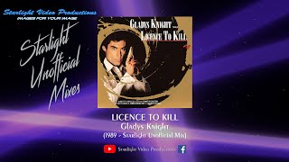 Licence To Kill Starlight Unofficial Mix  Gladys Knight [upl. by Ellesirg999]