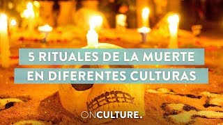 5 rituales de la muerte en diferentes culturas  On Culture [upl. by Jeritah]