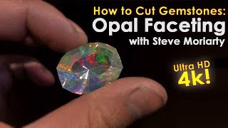 How to Cut Gemstones  Opal Faceting in 4K [upl. by Claudian]