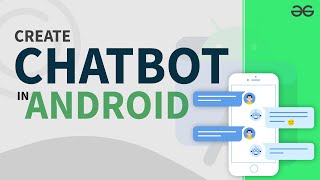 Creating a ChatBot App in Android  GeeksforGeeks [upl. by Aline]