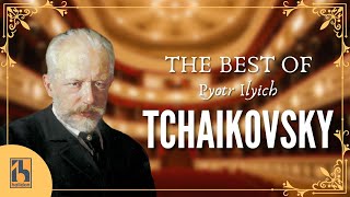 The Best of Tchaikovsky [upl. by Grail405]