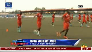 Know Your NPFL Club Focuses On Niger Tornadoes Sports Tonight [upl. by Apgar]