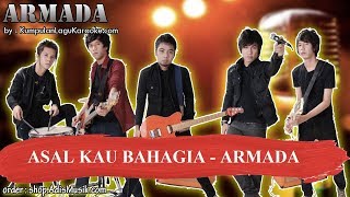 ASAL KAU BAHAGIA  ARMADA Karaoke no vocal instrumental with lyrics [upl. by Schlessinger]