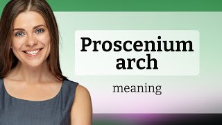 Understanding the Proscenium Arch A Guide for English Learners [upl. by Hsot434]