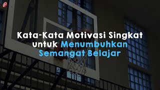 KataKata Motivasi Singkat untuk Menumbuhkan Semangat Belajar [upl. by Caniff355]