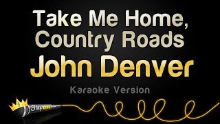 John Denver  Take Me Home Country Roads Karaoke Version [upl. by Wolsky]