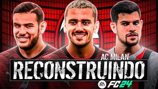 FC24  RECONSTRUINDO O MILAN Modo Carreira [upl. by Dincolo]