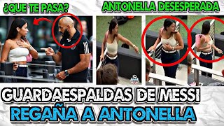 Mira Lo Que Le Dijo El Guardaespaldas De Messi A Antonella Roccuzzo Tras La FOTO VIRAL [upl. by Margery315]