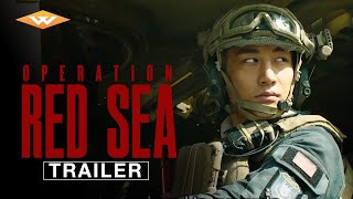 OPERATION RED SEA Official Trailer  Chinese Action War Adventure  Directed by Dante Lam [upl. by Eniamreg]