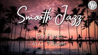 Smooth Jazz Jam For【Piano】C Major 70bpm No Piano BackingTrack [upl. by Atinrahs]