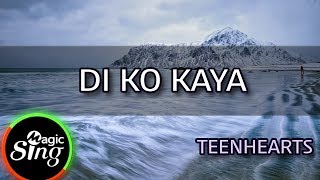 MAGICSING Karaoke TEENHEARTSDI KO KAYA karaoke  Tagalog [upl. by Jahdiel]