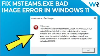 How to fix msteamsexe Bad Image Teams error in Windows 11 [upl. by Aicilf]