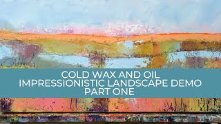 032 Cold Wax and Oil Impressionistic Landscape Demo  Part One [upl. by Aihsetan]