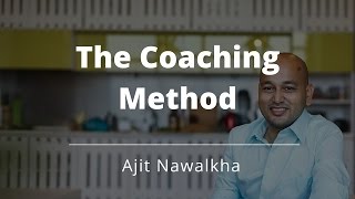 Your Coaching Masterstroke Part 3 The Coaching Method  Ajit Nawalkha Evercoach [upl. by Orlantha581]