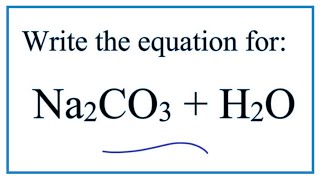 Equation for Sodium Carbonate Dissolving in Water Na2CO3  H2O [upl. by Nette]