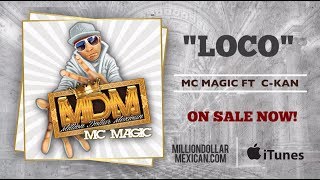 MC MAGIC ft CKan  Loco [upl. by Allsopp202]