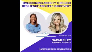 Overcoming Anxiety Through Resilience and SelfDiscovery with Naomi Riley [upl. by Sugirdor]