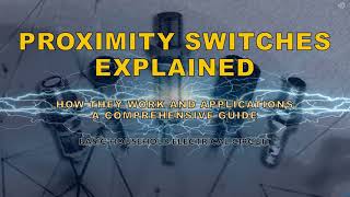 Proximity Switches Explained Types Working Principles and Applications [upl. by Nesmat]