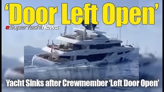 quotCrew Forget to Close Door  55 Million Superyacht Starts Sinking  SY News Ep2359 [upl. by Ahcorb]