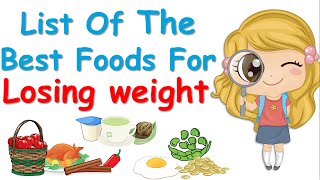 11 Foods That Help You Lose Weight List Of The Best Foods [upl. by Yneffit]