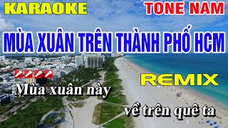 Karaoke Mùa Xuân Trên Thành Phố Hồ Chí Minh Tone Nam  Nhạc Sống Remix  Nguyễn Linh [upl. by Aelanna]