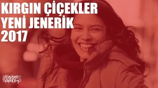 KIRGIN ÇİÇEKLER  JENERİK INTRO  HER YENİ GÜN  2017 [upl. by Katine]