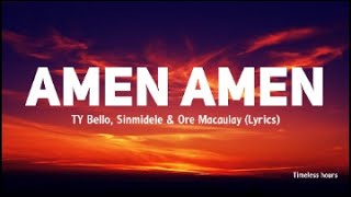 AMEN AMEN  Sinmidele amp Ore Macaulay Lyrics [upl. by Noemys]