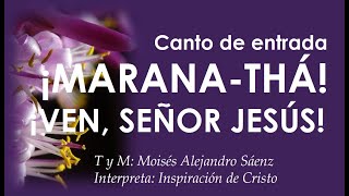 CANTO DE ENTRADA PARA ADVIENTO  TIEMPO DE ADVIENTO  ¡MARANA THÁ ¡VEN SEÑOR JESÚS [upl. by Chatav]