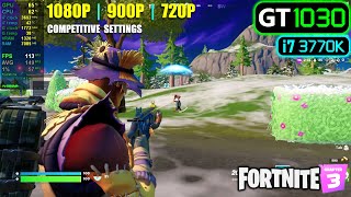 GT 1030  Fortnite Chapter 3  1080p 900p 720p  Performance Mode [upl. by Ashjian]