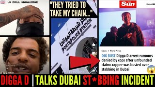 Digga D Finally Speaks Out On Nearly getting Robbed In Dubai Stabbing Incident amp Exposes The Sun [upl. by Lyford154]