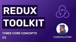 Redux Toolkit Tutorial  3  Three Core Concepts [upl. by Irtimid750]