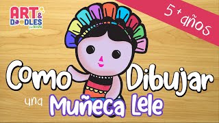 Como dibujar una muñeca Lele  LELE MUÑEQUITA MEXICANA [upl. by Gerhard]