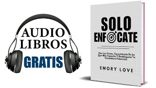 Solo enfócate Audiolibro Emory Love [upl. by Schroer]