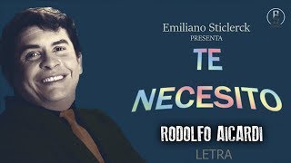 Rodolfo Aicardi  Te Necesito quotLETRAquot  Emiliano Sticlerck [upl. by Landan]