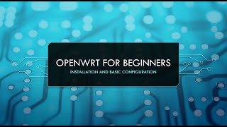 OpenWRT for beginners  Full basic configuration video tutorial [upl. by Kay]