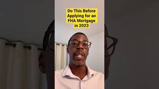 Do This Before Applying For An FHA Loan in 2023 [upl. by Ahsimal994]