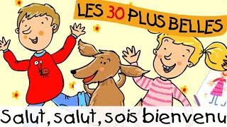 Salut salut sois bienvenu  Chansons pour enfants [upl. by Liuqa]