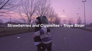 strawberries and cigarettes  troye sivan  slowed down [upl. by Vince]