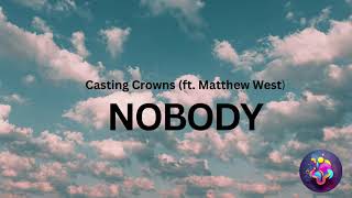 Casting Crowns ft Matthew West  Nobody Karaoke  Lyrics [upl. by Leugar]