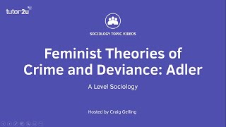 Feminist Theories of Crime and Deviance  Adler  A Level Sociology [upl. by Dorisa394]