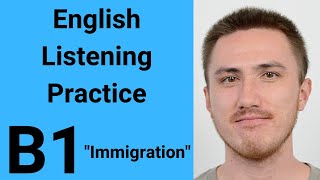 B1 English Listening Practice  Immigration [upl. by Brittani]