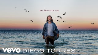 Diego Torres  Atlántico a Pie Audio [upl. by Noguchi]