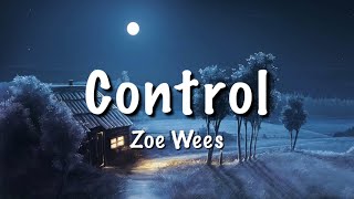 Zoe Wees  Control Lyrics [upl. by Erina682]