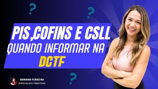 Você sabe quando o prestador de serviço deve informar Retenção Pis Cofins e CSLL na sua DCTF [upl. by Nahsad661]