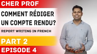 Comment rédiger un compte rendu Partie 2  Report Writing in French  Cher Prof  Episode 4 [upl. by Bilbe]